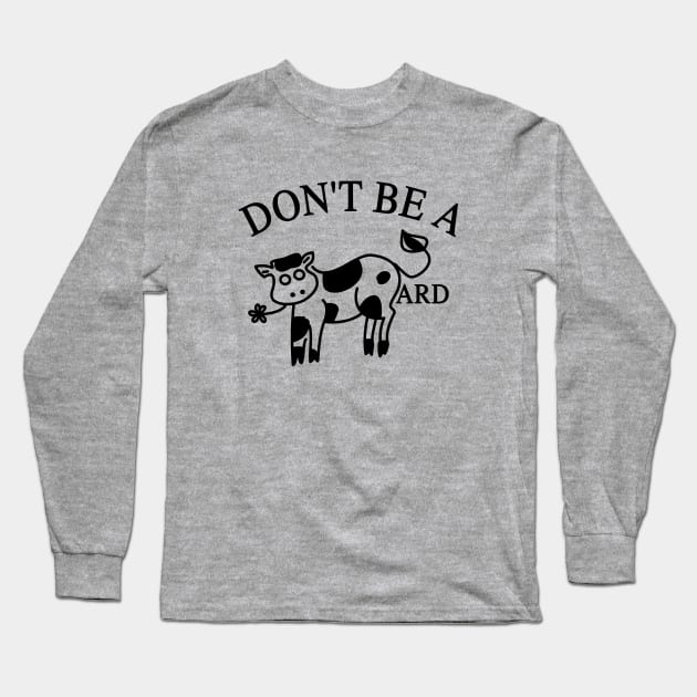 Don't Be A CowArd Long Sleeve T-Shirt by Riel